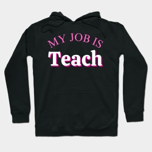 My Job Is Teach Hoodie